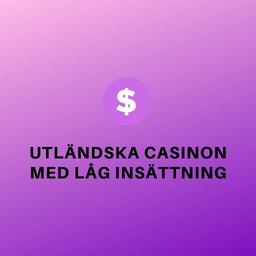 utländska casinon med låg insättning
