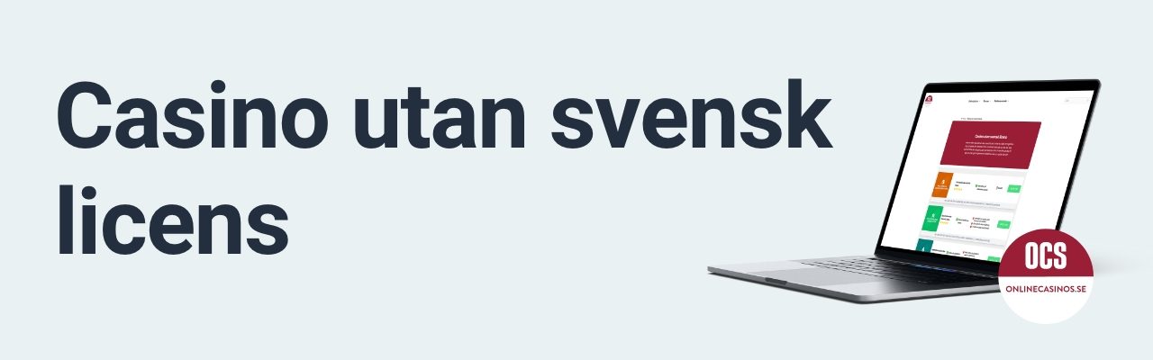 Vad är ett online casino utan svensk licens?